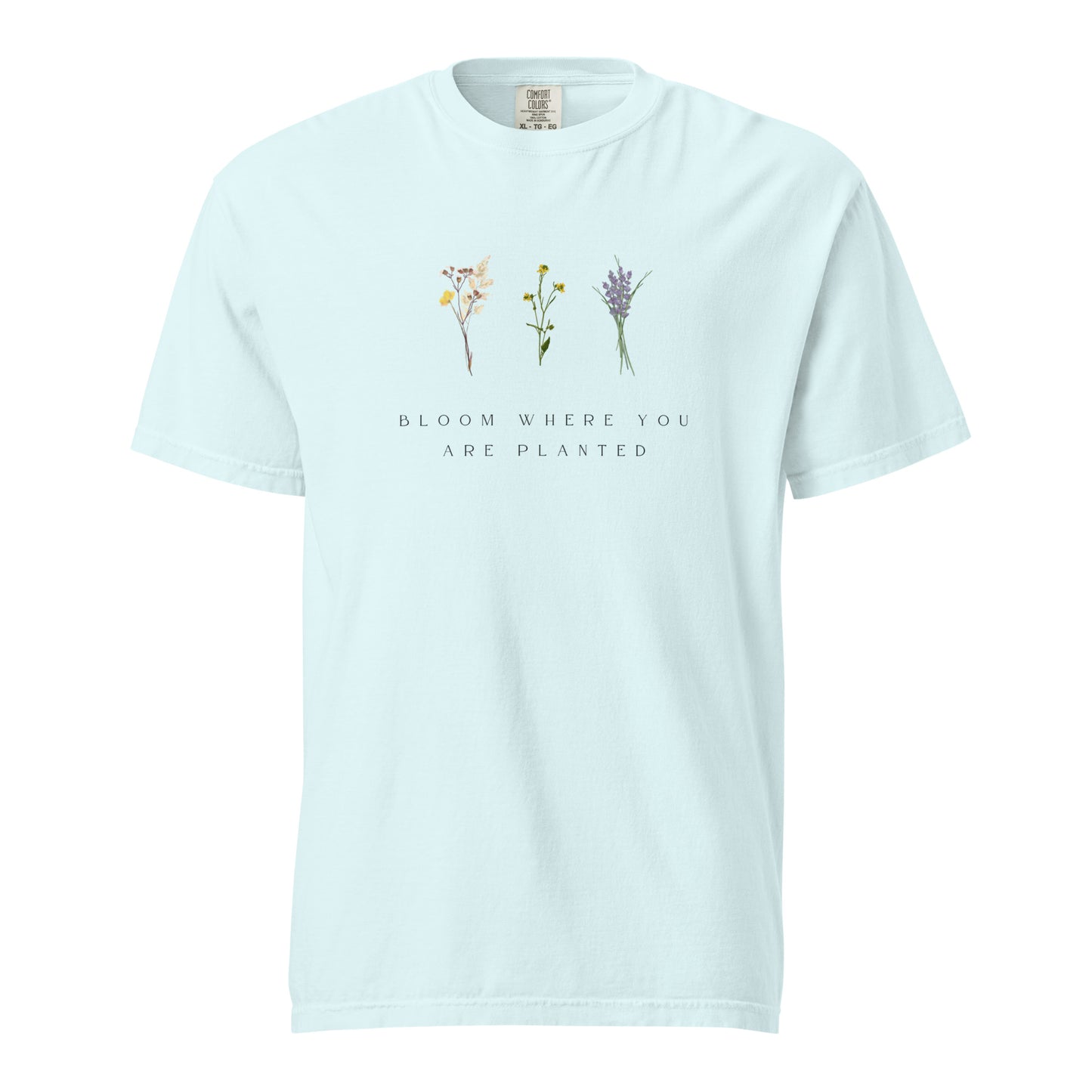 Encouragement, T-shirt, Bloom Where You're Planted - Multiple Colors Available